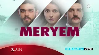 Meryem - NOVÝ SERIÁL od pondelka 7. 6. 2021 o 20:30 na Doma