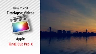 How to Edit Timelapse Photos with Final Cut Pro X