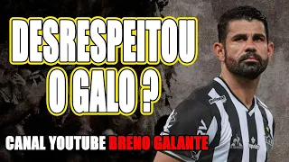 🚨 DIEGO COSTA DESRESPEITOU O GALO ❓