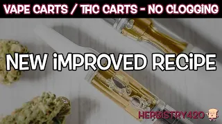 New Improved Recipe – How-To Make Vape Carts, THC Carts, E-Juice, Etc | No Clogging | Herbistry420