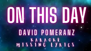 On This Day - David Pomeranz (Karaoke) Missing Lyrics Challenge @karaokemissinglyrics