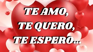 TE AMO, TE QUERO, TE ESPERO… Bela Mensagem de Amor ❤️✨