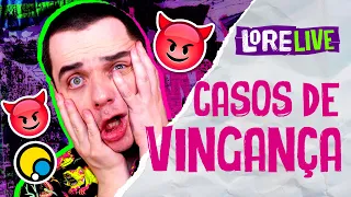 🔴 AO VIVO: CASOS DE VINGANÇA - Lorelay Fox