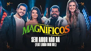 SEM AMOR NÃO DÁ - Banda Magníficos e @limaocommeloficial  (DVD A Preferida do Brasil)