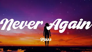 Never Again - Russ (Lyrics)