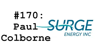 #170: Paul Colborne (Surge Energy) - The Startech Days & Why Dividends are Good for Investors