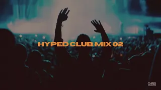 HYPED Club Mix - Tech House / Bass House 02