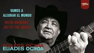 Eliades Ochoa - Vamos A Alegrar El Mundo