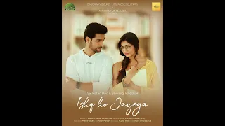 ISHQ HO JAYEGA Poster | Featuring  Sai Ketan Rao & Shivangi Khedkar