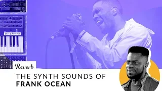 Ep22: The Synth Sounds of Frank Ocean | Reverb