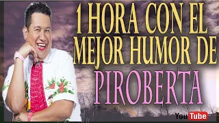 1 hora con el mejor humor de Piroberta  humor chistes mexicanos
