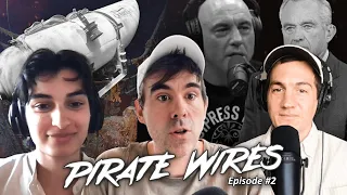 Everyone Lost Their Minds Over Titanic Sub, Joe Rogan Debates Science | Pirate Wires EP #2