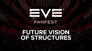 EVE Fanfest 2015: Future Vision of Structures