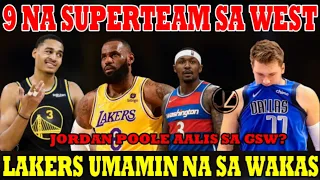 LAKERS UMAMIN nasa WAKAS | 9 na SUPERTEAM ng WEST | Jordan POOLE AALIS nasa GSW?