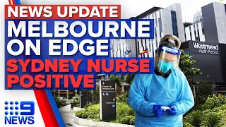 Melbourne restrictions reintroduced, Sydney nurse tests positive to COVID-19 | 9 News Australia