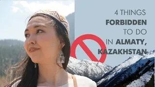 4 things forbidden to do in Almaty, Kazakhstan