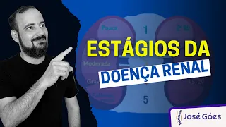 Estágios da doença renal | José Góes