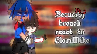 Security breach react to GlamMike pt.2 | Itz_Muffin | (GlamMike AU)