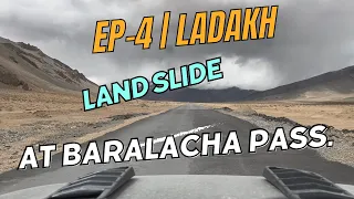 EP- 4 |#BARALACHA LA PASS, LAND SILDE AT BARALACHA PASS NO OXYGEN #oxygen #adventure #leh #overland.