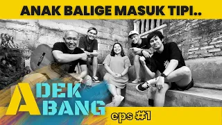 ADEK ABANG - RUTH SONDANG RAJAGUKGUK - ANAK BALIGE MASUK TIPI