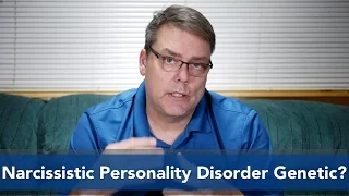 Is Narcissistic Personality Disorder Genetic?