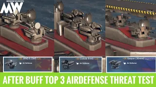 After Buff & Nerf - Top 3 best Air defence all threat test - Modern Warships