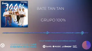 Grupo 100% -  Bate Tan Tan [Álbum Hoje Vou Pagodear]
