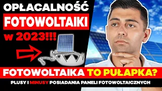 Czy FOTOWOLTAIKA OPŁACA SIĘ W 2023? | Opłacalność paneli fotowoltaicznych