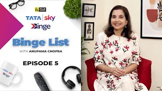 Episode 5 | Binge List with Anupama Chopra | Tata Sky Binge