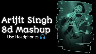 Arijit Singh 8d Mashup 🥰 | Best Hindi 8d Songs/Audio 2021 | 8d Bharat | Use Headphones 🎧