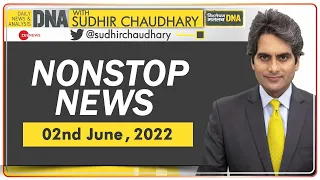 DNA: Non-Stop News; June 02, 2022 | Sudhir Chaudhary | Hindi News | Nonstop Speed News