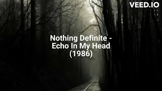 Nothing Definite - Echo In My Head (1986)