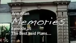 Memories Episode 16: The Best Laid Plans...