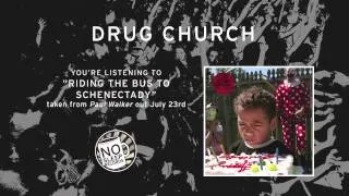 "Riding The Bus To Schenectady" by Drug Church taken from Paul Walker out July 23