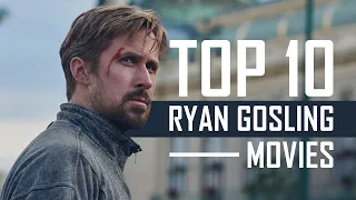 Top 10 Best Ryan Gosling Movies