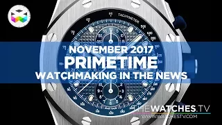 PRIMETIME - Watchmaking in the News - November 2017