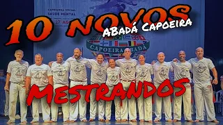 10 novos Mestrandos da Abada Capoeira 2023