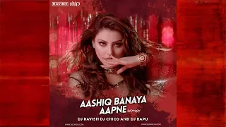 Aashiq Banaya Aapne | Hate Story 4 | DJ Ravish, DJ Chico & DJ Bapu Remix