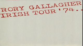 R̤o̤r̤y̤ ̤G̤a̤l̤l̤a̤g̤h̤e̤r̤- 1974-- Irish Tour-- Full Album