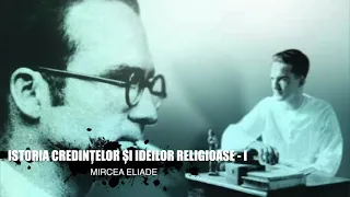 MIRCEA ELIADE - ISTORIA CREDINŢELOR Şl IDEILOR RELIGIOASE - Partea I