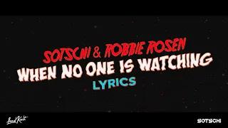Sotschi & Robbie Rosen - When No One Is Watching [Lyrics]