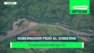 Gobernador pidió al Gobierno la concesión de las 4G - Teleantioquia Noticias