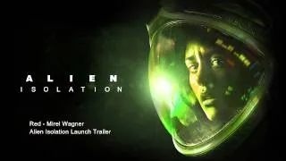 Isolation Launch Trailer Song - Red, Mirel Wagner Alien