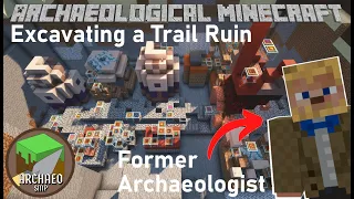 A Former Archaeologist Excavates a 1.20 Trail Ruin on the Archaeo SMP | Archaeological Minecraft