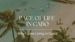 Why I Love Living in Cabo: the Pace of Life