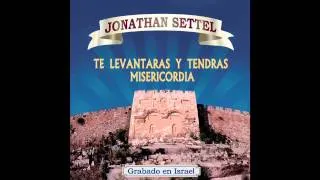 Popurrí Jasídico - Jonathan Settel   -Te Levantaras y Tendras Misericordia