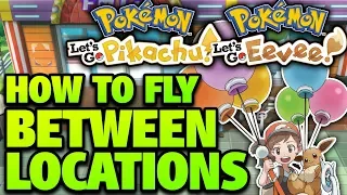 How to FLY Between Cities and Locations – Pokemon Let's Go Pikachu and Eevee FLY Secret Technique!
