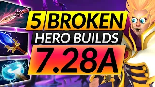 5 NEW BROKEN BUILDS in Patch 7.28a - BEST Hero Builds to ABUSE NOW - Dota 2 Guide