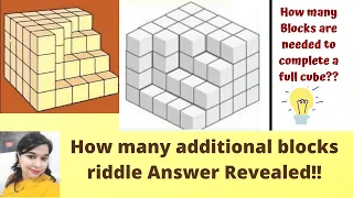 How many Blocks are needed to complete the cube Puzzle Answer revealed!! Only for Genius!!