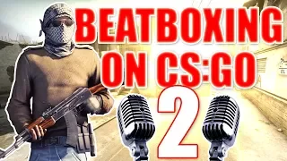 WHEN A BEATBOXER PLAYS CS:GO 2